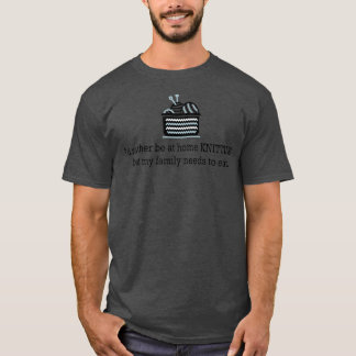 Id Rather be at Home Knitting  T-Shirt