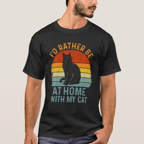 Id Rather Be At Home With My Cat Retro Style Funn T_Shirt