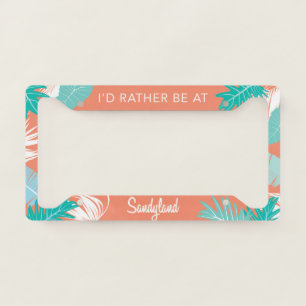 I'd Rather Be At Sandyland License Plate Frame