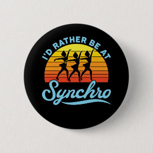 I'd Rather Be at Synchro Synchronized Skating Button