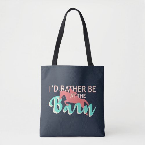 Id Rather Be At The Barn _ English Equestrian    Tote Bag