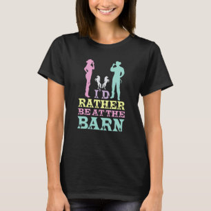 I'd Rather Be at The Barn Horse Owner Trainer Coun T-Shirt