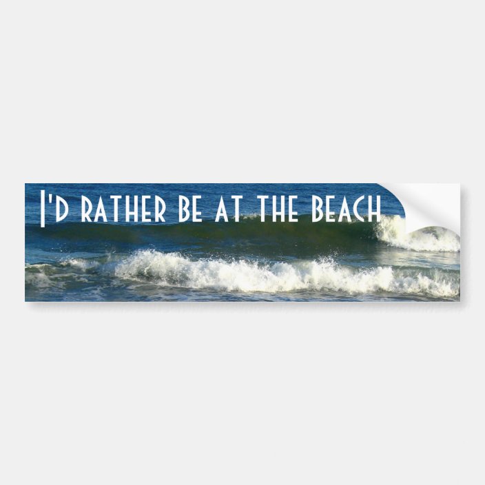 I D Rather Be At The Beach Bumper Sticker
