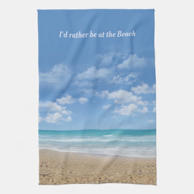 I'd rather be at the Beach (customizable) Kitchen Towel (Vertical)