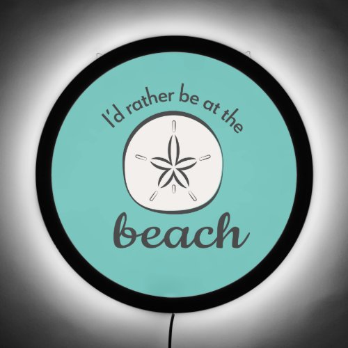 Id rather be at the beach LED sign