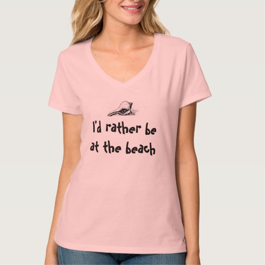 I'd Rather Be At The Beach T-Shirt | Zazzle