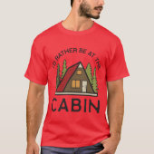 I'd Rather Be At the Cabin Nature | Men T-Shirt (Front)
