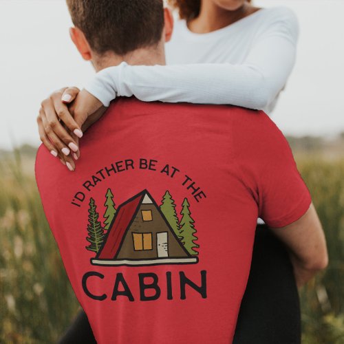Id Rather Be At the Cabin Nature  Men T_Shirt
