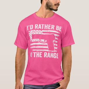 I'D Rather Be At The Gun Range Pistol Usa Flag Fun T-Shirt