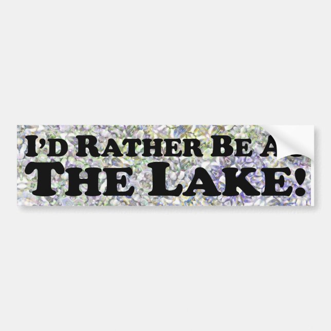 I'd Rather Be At The Lake - Bumper Sticker (Front)