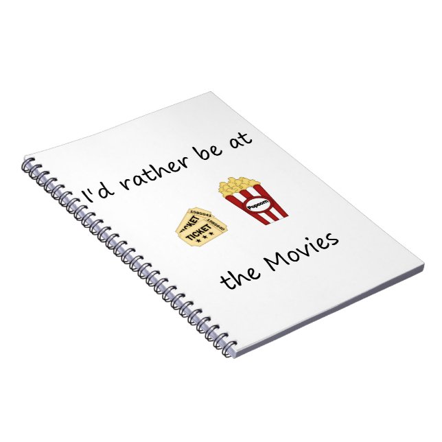 I'd rather be at the movies notebook (Right Side)