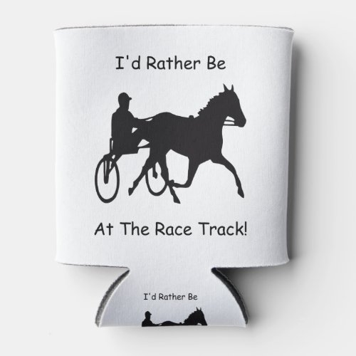 Id Rather Be At The Race Track Horse Racing Can Cooler