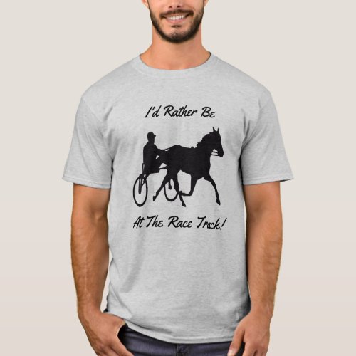Id Rather Be At The Race Track Horse T_Shirt