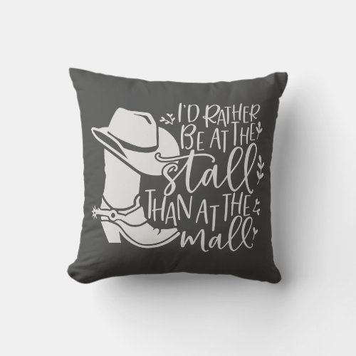 Id Rather Be At The Stall Than At The Mall Throw Pillow