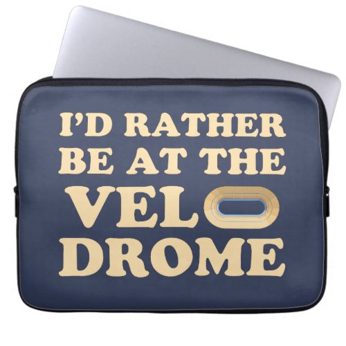 Id rather be at the velodrome _ Franoise Textile Laptop Sleeve
