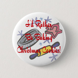 I'd Rather Be Baking Christmas Cookies Pinback Button