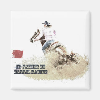 I'd Rather Be Barrel Racing! Magnet