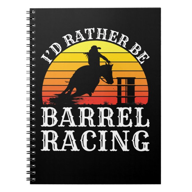 I'd Rather Be Barrel Racing Retro Cowgirl Rodeo T- Notebook (Front)