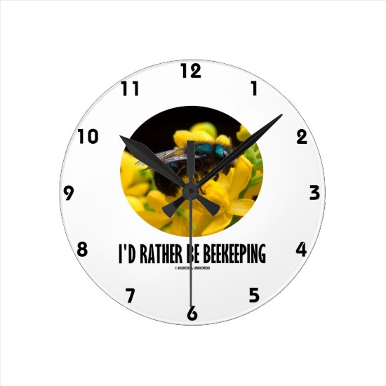I'd Rather Be Beekeeping (Bee On Barberry Flower) Round Clock