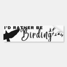 I'd Rather Be Birding Bumper Sticker