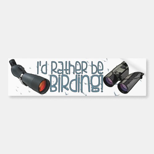 Id Rather be Birding Bumper Sticker