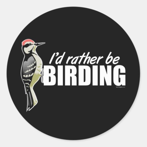 Id Rather Be Birding Classic Round Sticker