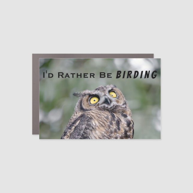I'd Rather Be Birding Owl Car Magnet (Front)
