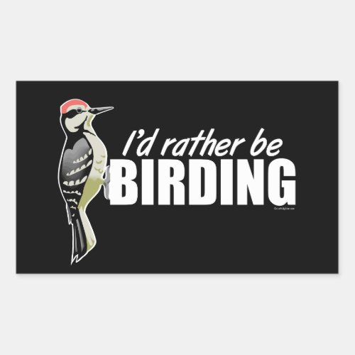 Id Rather Be Birding Rectangular Sticker
