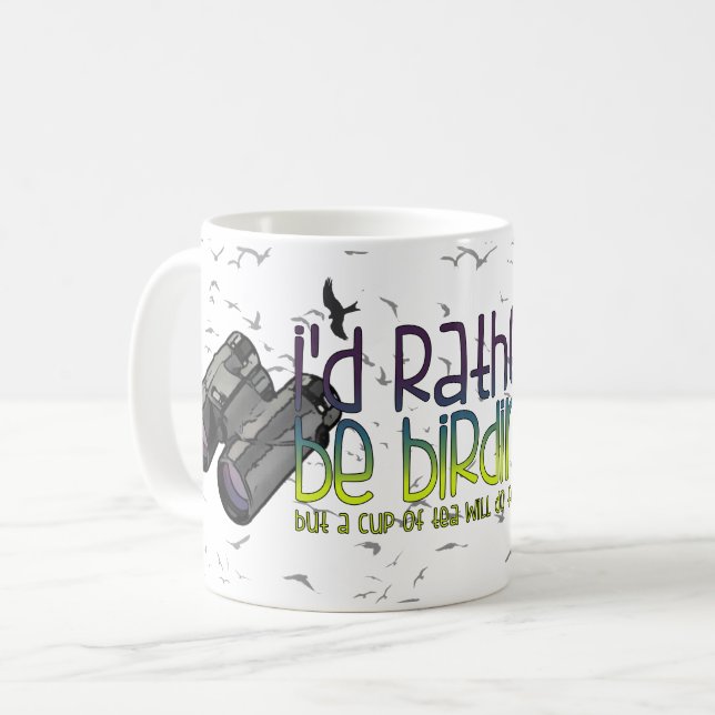 I'd rather Be birding (tea) Coffee Mug (Front Left)