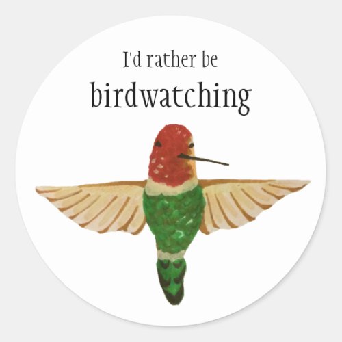 Id Rather Be Birdwatching Cute Annas Hummingbird Classic Round Sticker