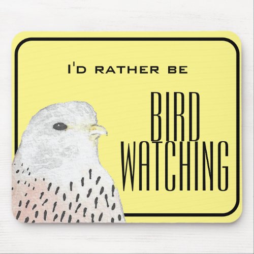 Id Rather Be Birdwatching Mouse Pad