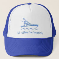 I'd rather be boating. A hat for the sailor.