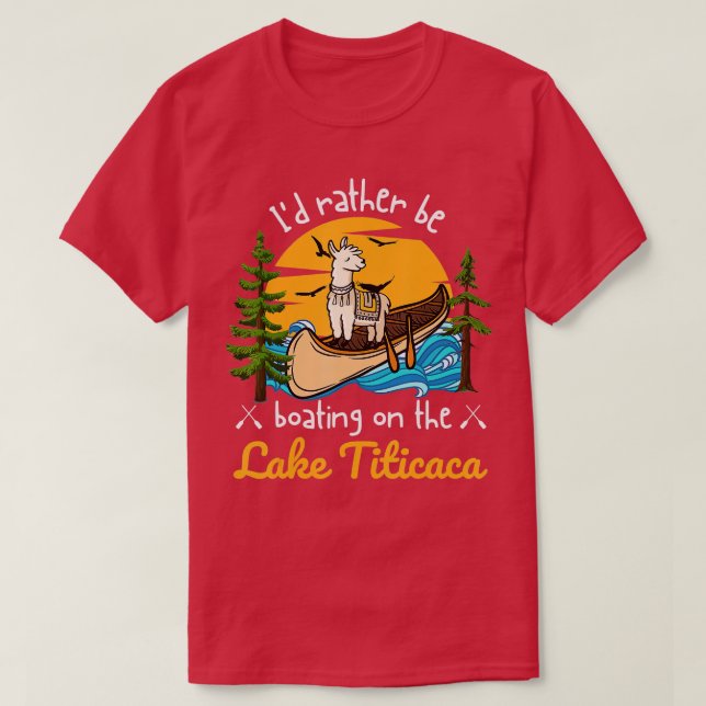 Id Rather Be Boating On The Lake Titicaca   3  T-Shirt (Design Front)