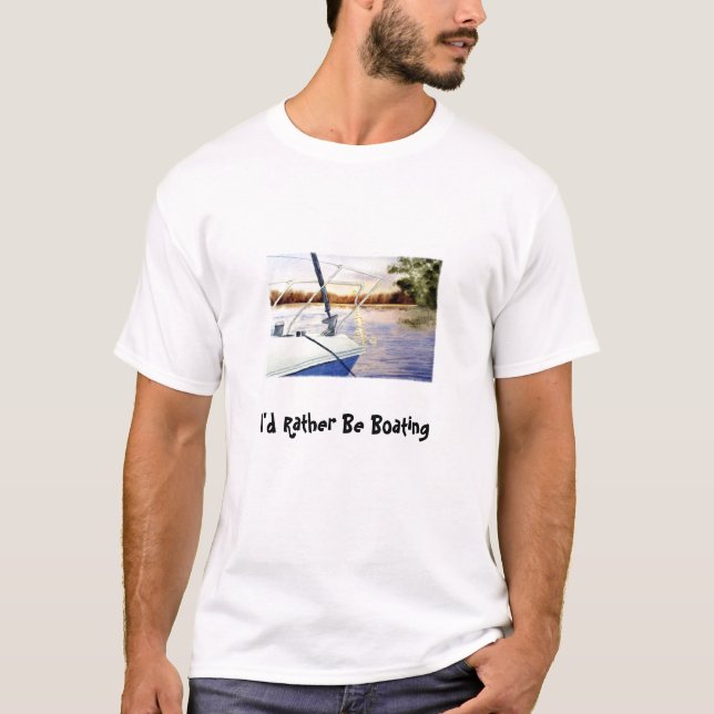 I'd Rather Be Boating T-Shirt (Front)