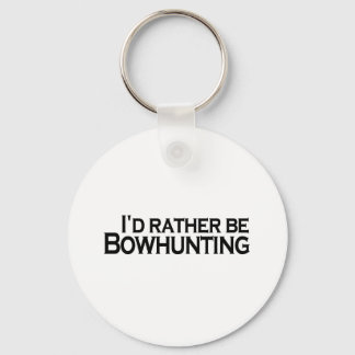 I'D Rather Be Bowhunting Keychain