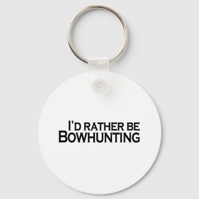 I'D Rather Be Bowhunting Keychain (Front)