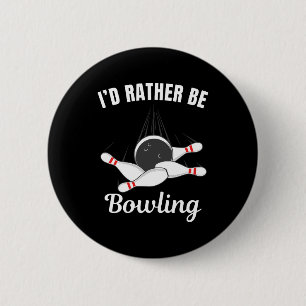 I'd rather be bowling button