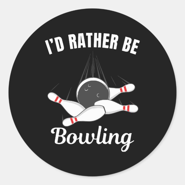I'd rather be bowling classic round sticker (Front)