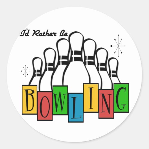 Id Rather Be Bowling Classic Round Sticker