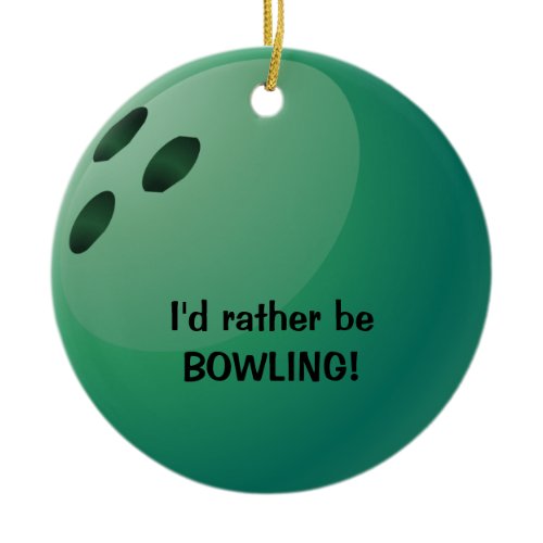 I'd rather be BOWLING! Ornament