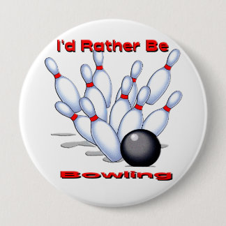 I'd Rather Be Bowling Pinback Button