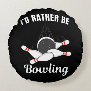 I'd rather be bowling round pillow