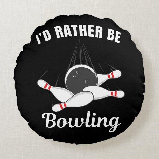 I'd rather be bowling round pillow (Front)