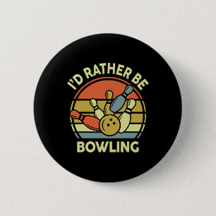 I'd Rather Be Bowling-shirt Vintage Funny Mom Dad  Button