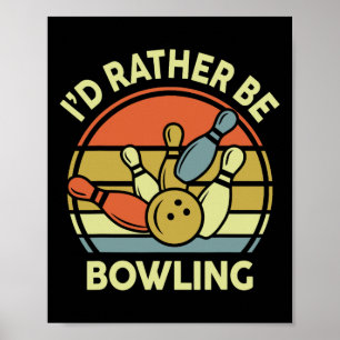 I'd Rather Be Bowling-shirt Vintage Funny Mom Dad  Poster