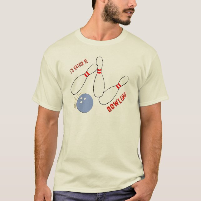 I'd Rather be Bowling T-Shirt (Front)