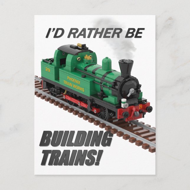 "I'd rather be building trains" Postcard (Front)