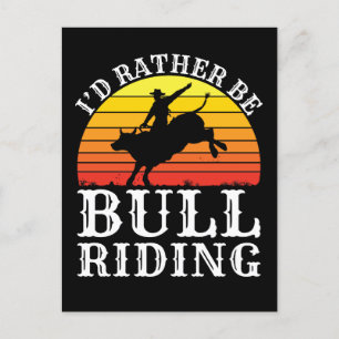 I'd Rather Be Bull Riding Rodeo Rider Postcard