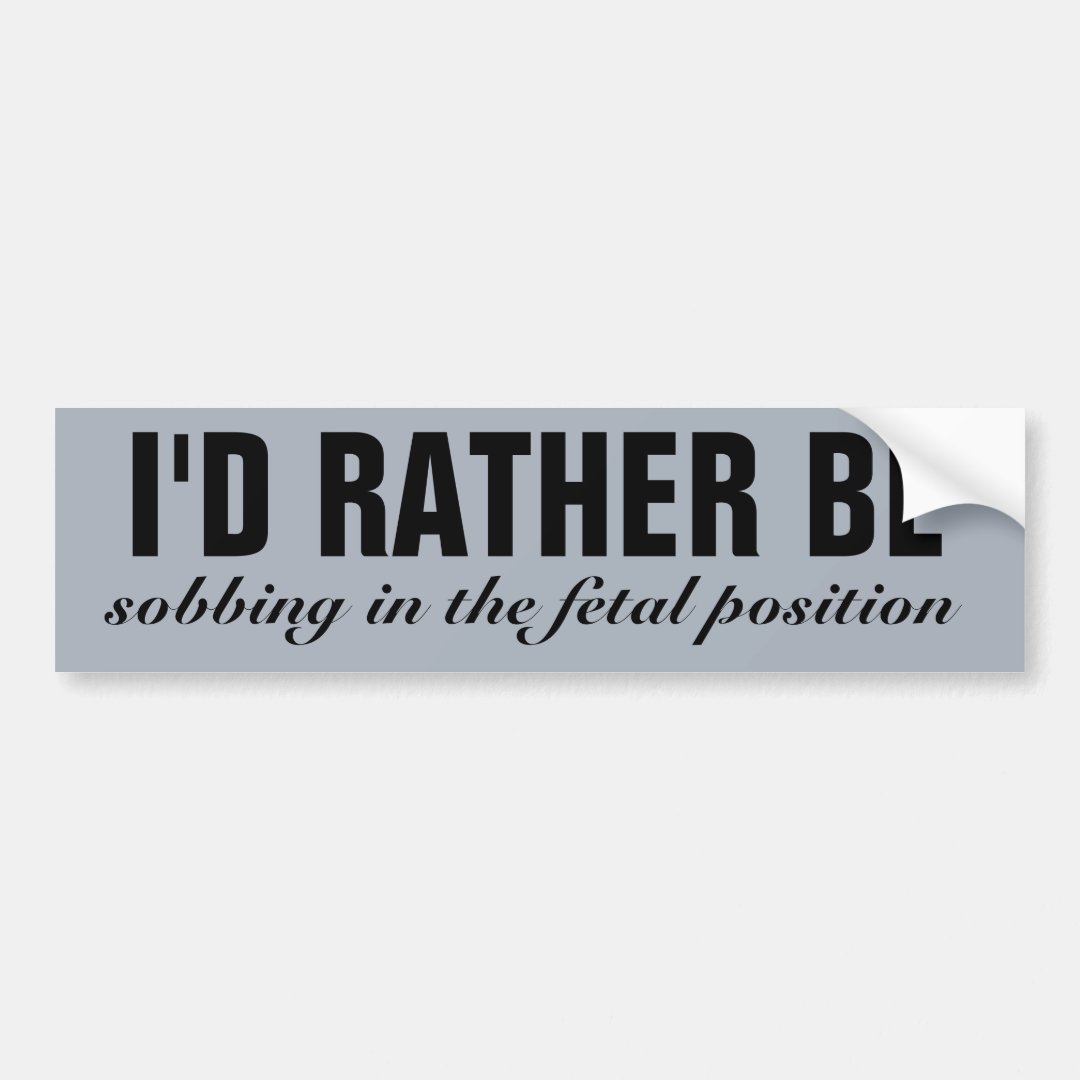 i'd rather be bumper sticker | Zazzle