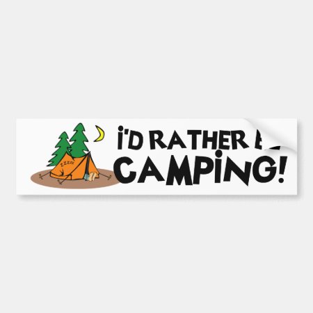I'd Rather Be Camping Bumper Sticker